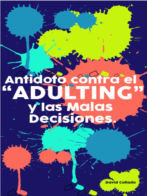 Title details for Antídoto contra el "adulting" y las malas decisiones by David Collado - Available